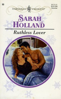 Ruthless Lover - Sarah Holland