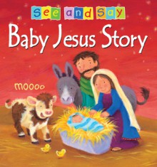 See and Say: Baby Jesus - Christina Goodings, Melanie Mitchell