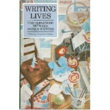 Writing Lives: Conversations Between Women Writers - Mary Chamberlain