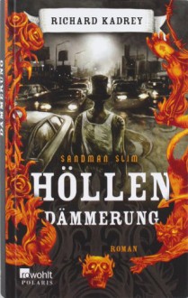 Sandman Slim: Höllendämmerung - Richard Kadrey, Bernhard Kleinschmidt