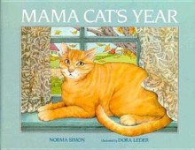 Mama Cat's Year - Norma Simon, Kathleen Tucker, Dora Leder