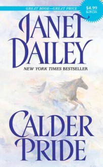 Calder Pride - Janet Dailey, Judith Ivey