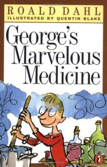 George's Marvelous Medicine - Quentin Blake, Roald Dahl