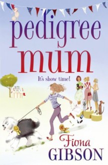 Pedigree Mum - Fiona Gibson