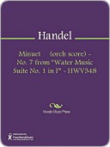 Minuet (orch score) - No. 7 from "Water Music Suite No. 1 in F" - HWV348 - Georg Friedrich Händel