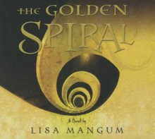 The Golden Spiral - Lisa Mangum