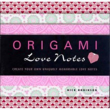 Origami Love Notes - Nick Robinson