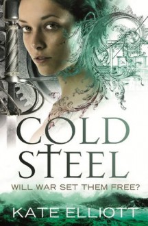 Cold Steel: Spiritwalker: Book Three - Kate Elliott