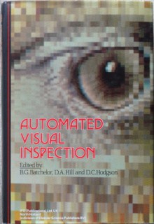 Automated Visual Inspection - Bruce G. Batchelor, H. Hodgson, D.A. Hill