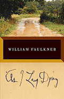 As I Lay Dying - William Faulkner