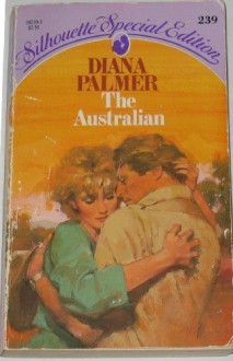 The Australian (Silhouette Special Edition, #239) - Diana Palmer