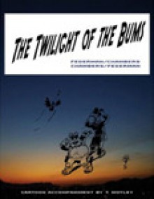 The Twilight of the Bums - Raymond Federman, George Chambers, T. Motley