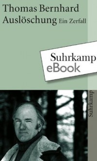 Auslöschung (suhrkamp taschenbuch) (German Edition) - Thomas Bernhard