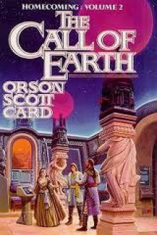 The Call of Earth - Orson Scott Card