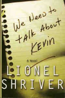 We Need To Talk About Kevin - Lionel Shriver