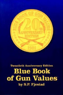 Blue Book of Gun Values - Steven P. Fjestad