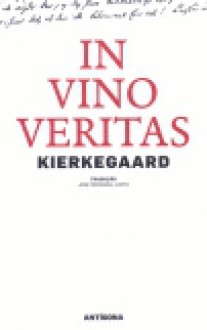 In Vino Veritas - Søren Kierkegaard, Demetrio Gutiérrez Rivero, Jorge del Palacio