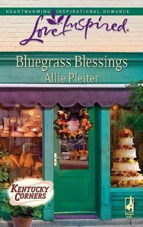 Bluegrass Blessings (Kentucky Corners Series, #3 - Allie Pleiter