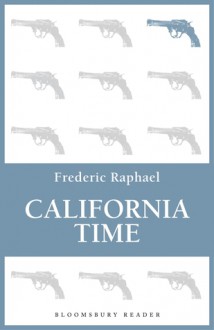 California Time - Frederic Raphael