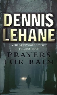 Prayers For Rain - Dennis Lehane