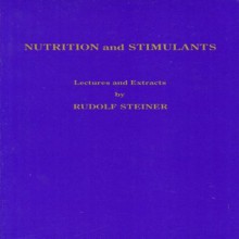 Nutrition and Stimulants - Rudolf Steiner, Barbara Saunders-Davies, Katherine Castelliz