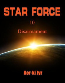 Star Force: Disarmament - Aer-ki Jyr