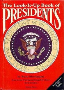 The Look-It-up Book of Presidents - Wyatt Blassingame