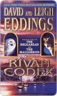 The Rivan Codex: Ancient Texts of the "Belgariad" and the "Malloreon" - David Eddings, Leigh Eddings