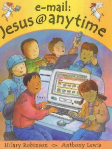 E-mail: Jesus@Anytime - Hilary Robinson, Anthony Lewis