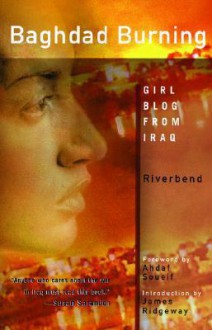 Baghdad Burning (Other Format) - Riverbend, Ahdaf Soueif, James Ridgeway