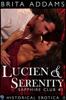 Lucien and Serenity (Sapphire Club Book 1) - Brita Addams