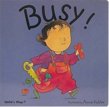 Busy! - Annie Kubler