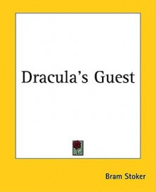 Dracula's Guest - Bram Stoker