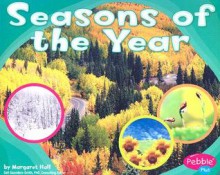 Seasons of the Year (Patterns in Nature series) (Pebble Plus: Patterns in Nature) - Margaret C. Hall, Gail Saunders-Smith