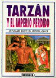 Tarzán y el imperio perdido - Edgar Rice Burroughs