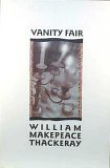 Vanity Fair - William Makepeace Thackeray