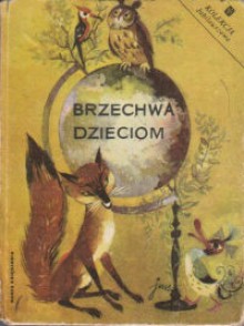 Brzechwa dzieciom - Jan Brzechwa