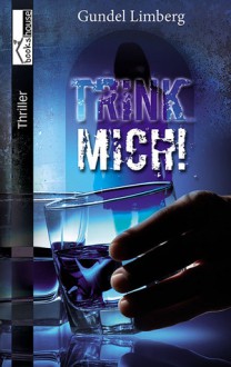 Trink mich! - Gundel Limberg