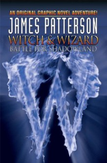 Witch and Wizard: Battle for Shadowland - Dara Naraghi, Víctor Santos, J.K. Woodward