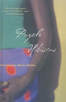 Purple Hibiscus - Chimamanda Ngozi Adichie