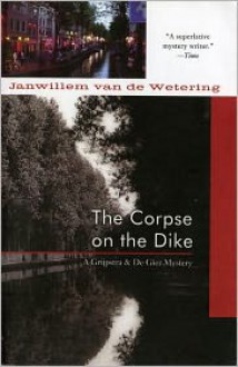 The Corpse on the Dike - Janwillem van de Wetering