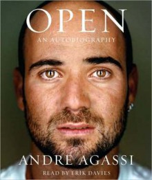 Open: An Autobiography - Andre Agassi, Erik Davies