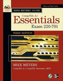 Mike Meyers' CompTIA A+ Guide: Essentials, Exam 220-701 [With CDROM] - Mike Meyers