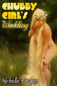 Chubby Girl's Wedding - Michelle Fawkes