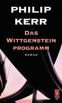 Das Wittgenstein-Programm - Philip Kerr, Peter Weber-Schäfer, Peter Weber- Schäfer