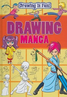 Drawing Manga (Drawing Is Fun!) - Trevor Cook, Lisa Miles