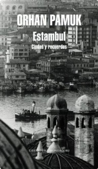 Estambul (Spanish Edition) - Orhan Pamuk, CARPINTERO ORTEGA RAFAEL;