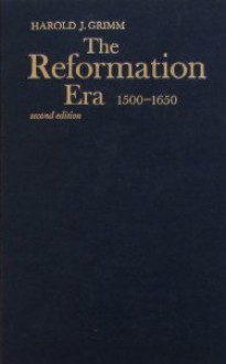 The Reformation Era, 1500-1650 - Harold John Grimm