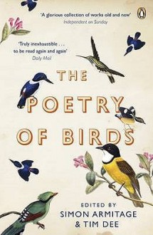 The Poetry of Birds. Edited by Simon Armitage and Tim Dee - Simon Armitage