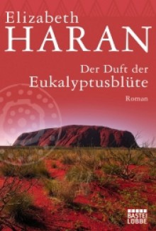 Der Duft der Eukalyptusblüte - Elizabeth Haran, Sylvia Strasser